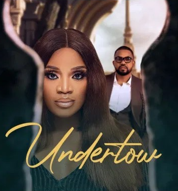 Undertow – Nollywood Movie