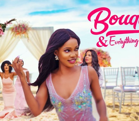 Bouquet And Everything After - Nollywood Movie