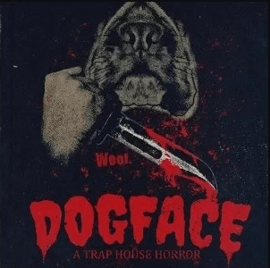 Download Dogface A TrapHouse Horror (2021) - Mp4 Netnaija