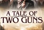 Download A Tale of Two Guns (2022) - Mp4 Netnaija
