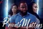 Download Private Matters - Nollywood Movie