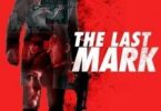Download The Last Mark (2022) - Mp4 Netnaija