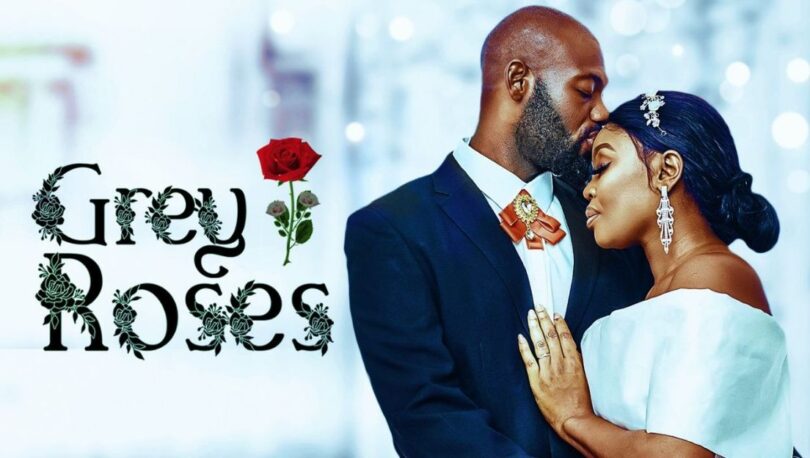 Download Grey Roses – Nollywood Movie