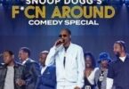 Download Snoop Dogg's FCn Around Comedy Special (2022) - Mp4 Netnaija