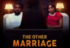 Download The Other Marriage – Nigerian Movie