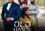 Download Old Habits (2022) – Nigerian Movie
