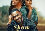 Download Sham to Glam (2022) – Nigerian Movie