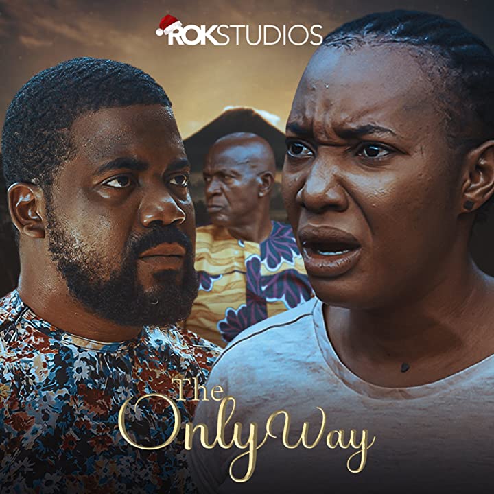 The Only Way 2022 – Nollywood Movie