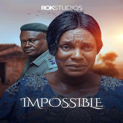 Download Impossible (2023) – Nollywood movie