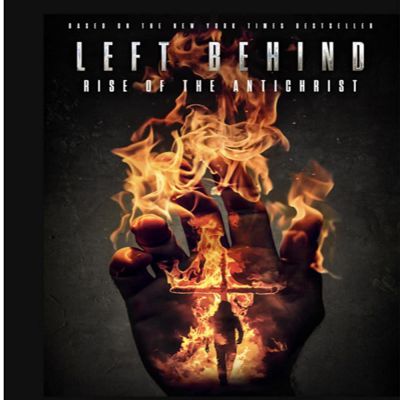 Left Behind Rise of the Antichrist 2023
