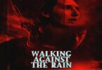 Download Walking Against the Rain (2022) - Mp4 Netnaija