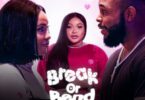 Download Break or Bend (2023) – Nollywood Movie