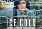 Ice Cold Murder Coffee and Jessica Wongso 2023