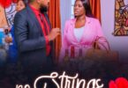 Download No Strings (2023) – Nollywood Movie