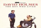 Download David Holmes The Boy Who Lived (2023) - Mp4 Netnaija