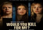 Download Would You Kill For Me? The Mary Bailey Story (2023) - Mp4 Netnaija