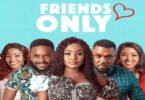 Download Friends Only (2021) – Nollywood Movie