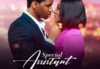 Download Special Assistant (2023) – Nigerian Movie