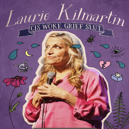 Laurie Kilmartin Cis Woke Grief Slut 2023