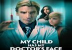 Download My Child Has My Doctors Face (2024) - Mp4 Netnaija